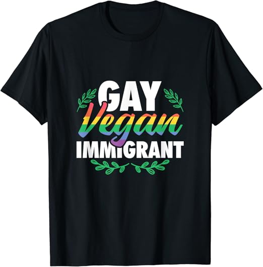 Gay Vegan Immigrant Veganism LGBTQ Homosexual Pride TShirt Amazon